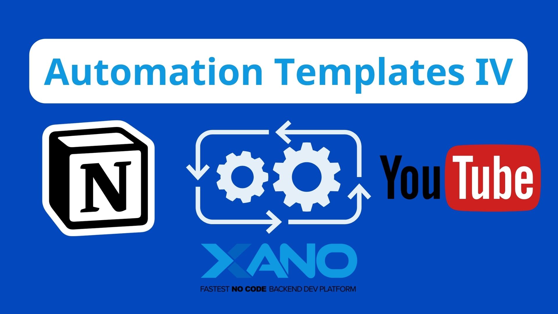 Automation Templates Series IV XANO